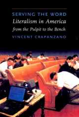 9781565844124-1565844122-Serving the Word: Literalism in America from the Pulpit to the Bench