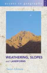 9780340816905-0340816902-Weathering, Slopes and Landforms (Access to Geography Series)