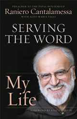 9781616369699-1616369698-Serving the Word: My Life
