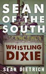 9781539787655-1539787656-Sean of the South: Whistling Dixie