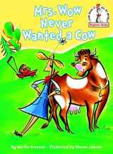 9780375934186-0375934189-Mrs. Wow Never Wanted a Cow (Beginner Books(R))