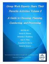 9781556203459-1556203454-Group Work Experts Share Their Favorite Activities Volume 2: A Guide to Choosing, Planning, Conducting, and Processing (Group Experts Share Their Favorite Activities)