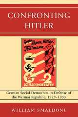 9780739128435-0739128434-Confronting Hitler: German Social Democrats in Defense of the Weimar Republic, 1929-1933