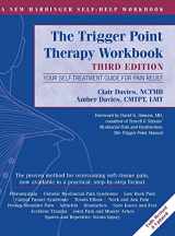 9781648370441-1648370446-Trigger Point Therapy Workbook: Your Self-Treatment Guide for Pain Relief (A New Harbinger Self-Help Workbook)