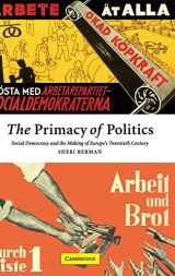 9780521817998-0521817994-The Primacy of Politics: Social Democracy and the Making of Europe's Twentieth Century