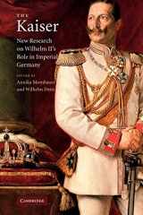 9780521179805-0521179807-The Kaiser: New Research on Wilhelm II's Role in Imperial Germany
