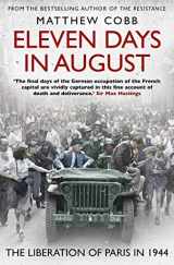 9781471186196-1471186199-Eleven Days in August: The Liberation of Paris in 1944