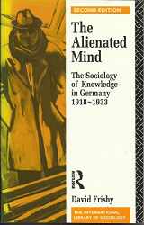 9780415057967-0415057965-The Alienated Mind: The Sociology of Knowledge in Germany 1918-33 (International Library of Sociology)