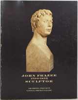9780934552462-0934552460-John Frazee 1790-1852: Sculptor