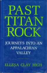 9780813115054-0813115051-Past Titan Rock: Journeys into an Appalachian valley