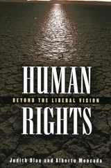 9780742542433-0742542432-Human Rights: Beyond the Liberal Vision