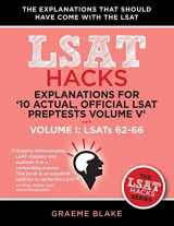 9781927997062-1927997062-Explanations for '10 Actual, Official LSAT PrepTests Volume V': LSATs 62-71 - Volume I: LSATs 62-66 (LSAT Hacks)