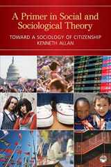 9781412960519-1412960517-A Primer in Social and Sociological Theory: Toward a Sociology of Citizenship
