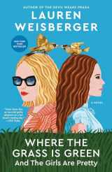 9781984855589-1984855581-Where the Grass Is Green and the Girls Are Pretty: A Novel