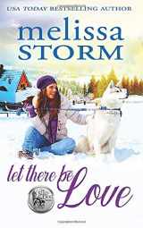 9781942771487-1942771487-Let There Be Love (The Sled Dog Series)