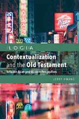 9781839734137-1839734132-Contextualization and the Old Testament: Between Asian and Western Perspectives (Logia)