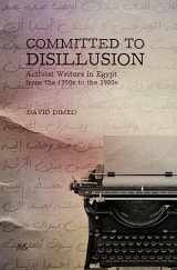 9789774167614-9774167619-Committed to Disillusion: Activist Writers in Egypt from the 1950s to the 1980s