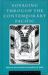 9780742500457-0742500454-Voyaging through the Contemporary Pacific (Pacific Formations: Global Relations in Asian and Pacific Perspectives)