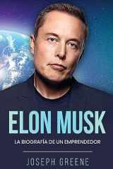 9781960748447-1960748440-Elon Musk: La Biografía de un Emprendedor (Spanish Edition)