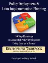 9780979333125-0979333121-Policy Deployment & Lean Implementation Planning: 10 Step Roadmap to Successful Policy Deployment Using Lean as a System