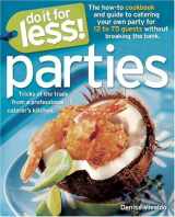 9780965327510-0965327515-Do It for Less! Parties: Tricks of the Trade from Professional Caterers' Kitchens