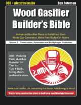 9781500362270-1500362271-Wood Gasifier Builder's Bible: Advanced Gasifier Plans to Build Your Own Wood Gas Generator. Make Free Biofuel at Home