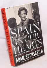 9780547973180-0547973187-Spain in Our Hearts: Americans in the Spanish Civil War, 1936–1939