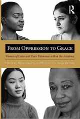 9781579221102-1579221106-From Oppression to Grace: Women of Color and Their Dilemmas within the Academy