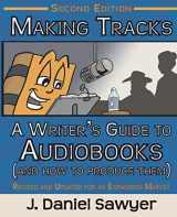 9781946429001-1946429007-Making Tracks: The Writer's Guide to Audiobooks (And How To Produce Them)