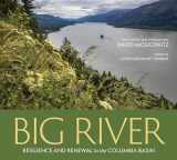 9781680516609-1680516604-Big River: Resilience and Renewal in the Columbia Basin
