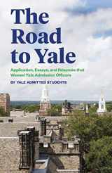 9781545066553-1545066558-The Road to Yale: Application, Essays, and Resumes that Wowed Yale Admission Officers