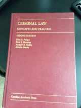 9781594605680-1594605688-Criminal Law: Concepts and Practice (Law Casebook Series)