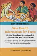9780780804463-0780804465-Skin Health Information for Teens: Health Tips About Dermatological Concerns and Skin Cancer Risks (Teen Health Series)