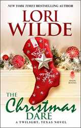 9780062468314-0062468316-The Christmas Dare: A Twilight, Texas Novel (Twilight, Texas, 10)
