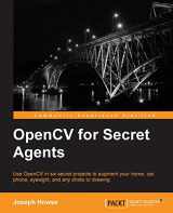 9781783287376-1783287373-OpenCV for Secret Agents: Use Opencv in Six Secret Projects to Augment Your Home, Car, Phone, Eyesight, and Any Photo or Drawing