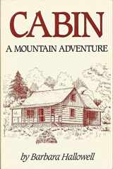 9780913239421-0913239429-Cabin, a Mountain Adventure