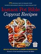9780316263092-0316263095-Instant Pot Bible: Copycat Recipes: 175 Original Ways to Remake Your Favorite Restaurant Recipes in Your Instant Pot (Instant Pot Bible, 4)