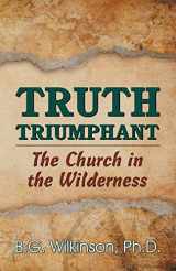 9781479605552-1479605557-Truth Triumphant: The Church in the Wilderness