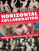 9781627310178-1627310177-Horizontal Collaboration: The Erotic World of Paris, 1920-1946