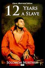 9781687737526-1687737525-Twelve Years a Slave - Classic Illustrated Edition