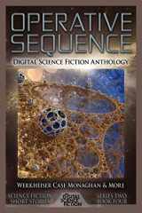 9781927598481-1927598486-Operative Sequence: Digital Science Fiction Anthology (Digital Science Fiction Short Stories Series Two) (Volume 4)