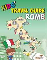 9781910994009-1910994006-Kids' Travel Guide - Rome: The fun way to discover Rome - especially for kids (Kids' Travel Guide series)