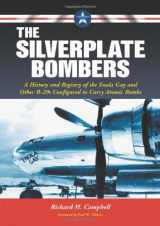 9780786421398-0786421398-The Silverplate Bombers: A History and Registry of the Enola Gay and Other B-29s Configured to Carry