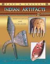 9781574325416-1574325418-Rare & Unusual Indian Artifacts: Identification and Value Guide