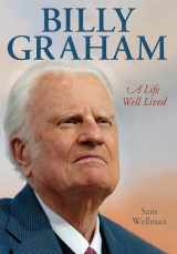 9781620298190-1620298198-Billy Graham: A Life Well Lived