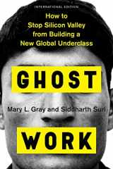 9780358120575-0358120578-Ghost Work: How to Stop Silicon Valley from Building a New Global Underclass