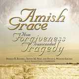 9781433244650-1433244659-Amish Grace: How Forgiveness Transcended Tragedy