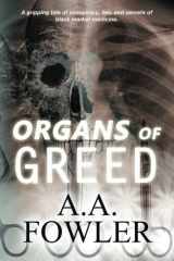 9780615860848-0615860842-Organs of Greed
