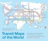 9780143128496-0143128493-Transit Maps of the World: Expanded and Updated Edition of the World's First Collection of Every Urban Train Map on Earth
