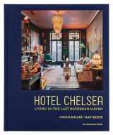 9781580935258-1580935257-Hotel Chelsea: Living in the Last Bohemian Haven